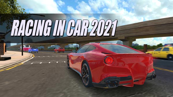 Racing in Car 2021 MOD APK